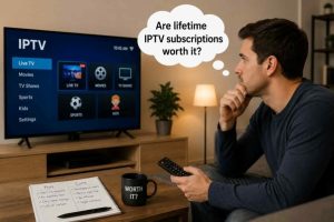 Are lifetime IPTV subscriptions worth it?